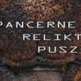 Pancerne Relikty Puszczy
reżyser Marek W. Kozłowski
52min.